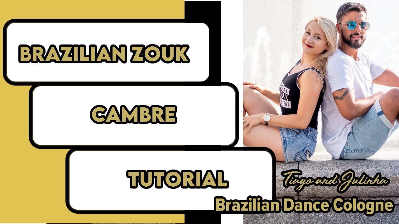 Brazilian Zouk | Cambré Tutorial | Tiago & Julinha | ZCF 2020