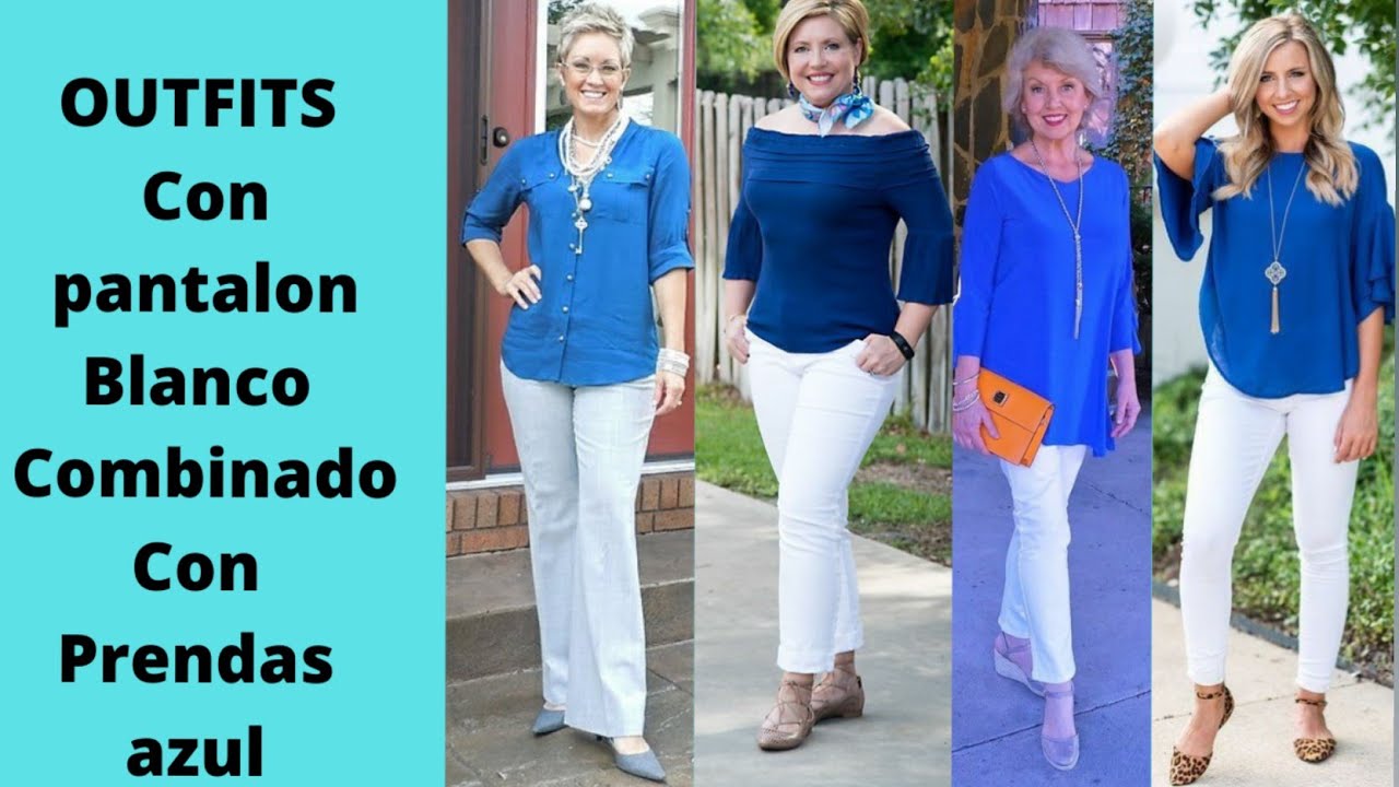 OUTFITS CON PANTALON BLANCO COMBINADO CON PRENDAS AZUL PARA LOGRAR UN LOOK &Uacute;NICO OUTFITS DE MODA 💞