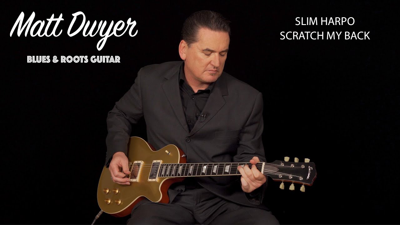 Matt Dwyer - Slim Harpo - Scratch My Back