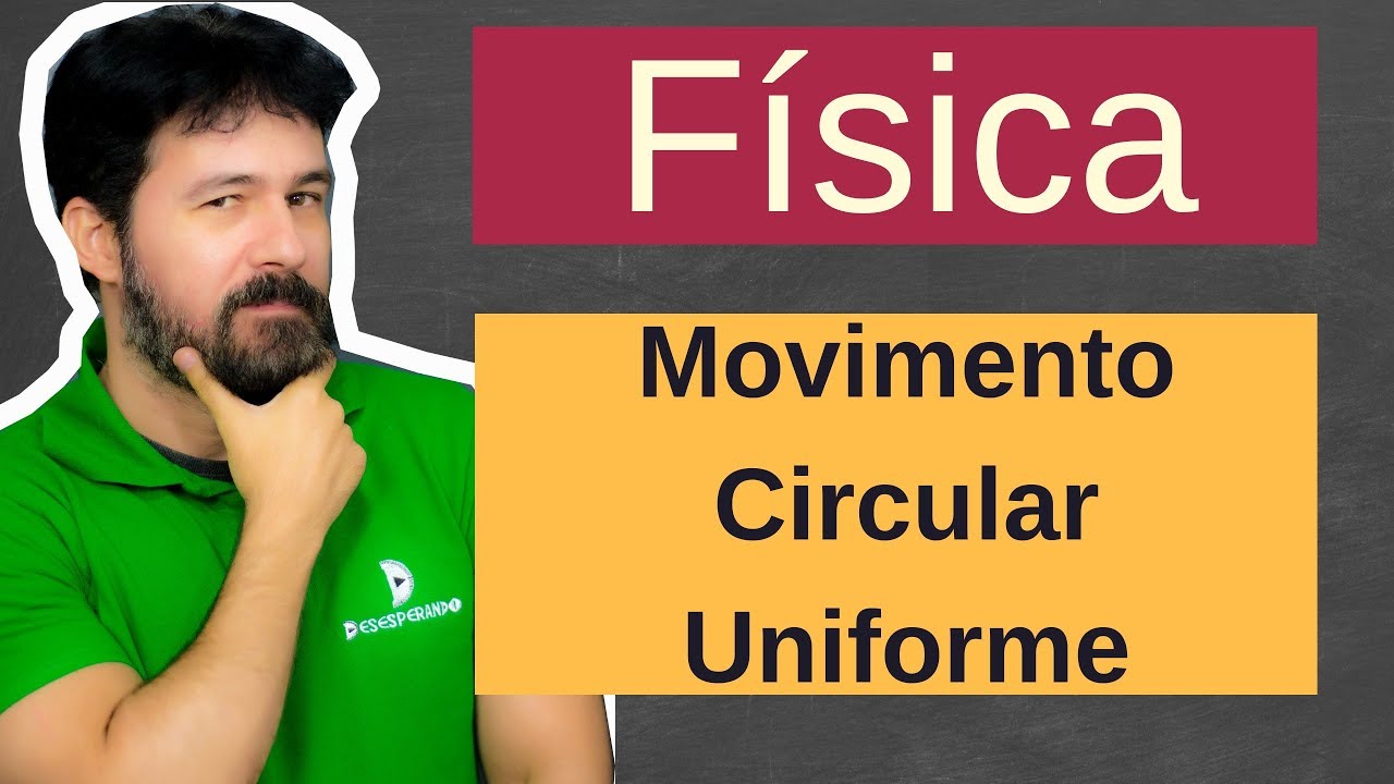 F&iacute;sica - Aula 31 - Movimento Circular Uniforme