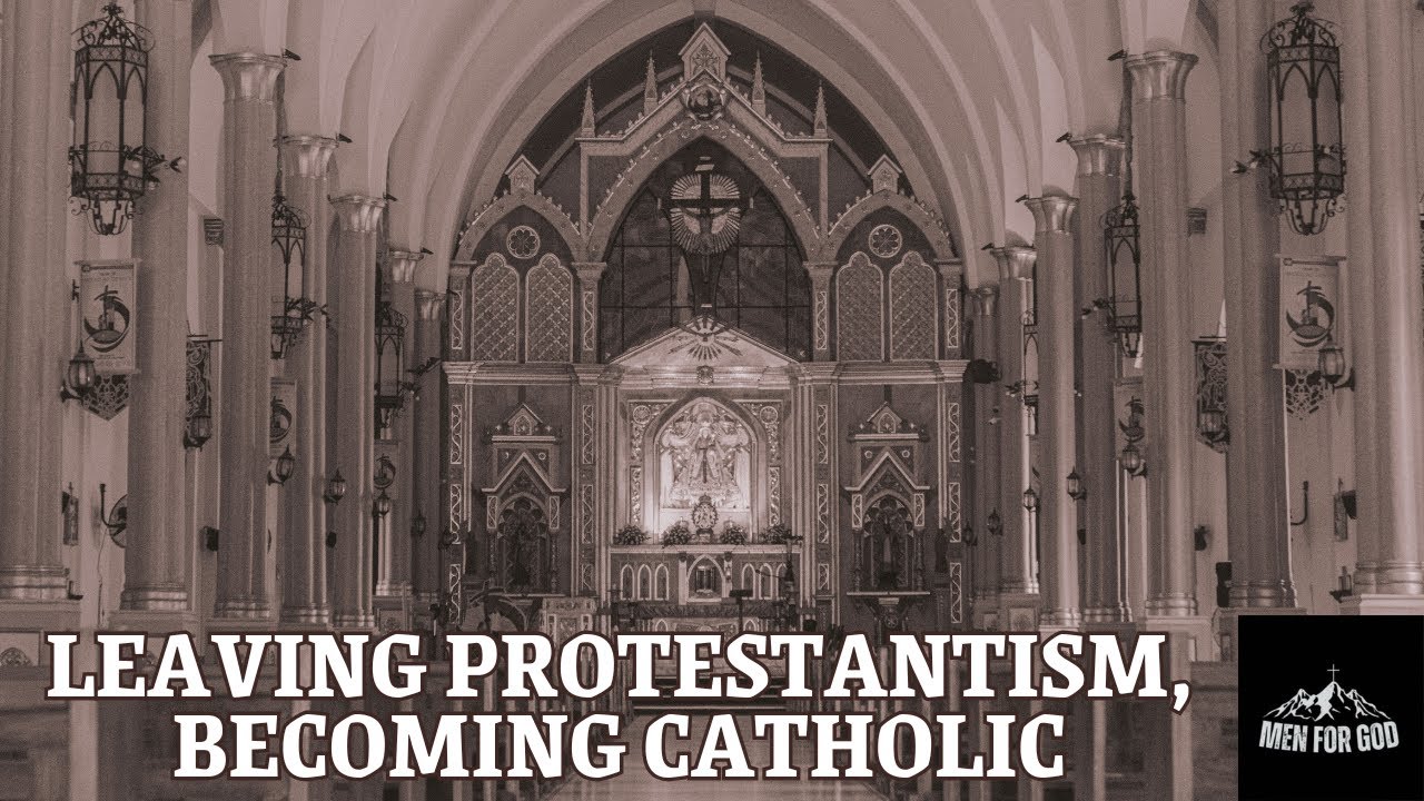 Why I left Protestantism to become Catholic