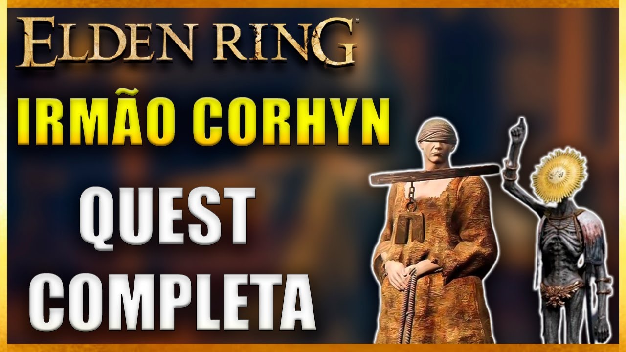 Elden Ring Irmão Corhyn Quest Completa (Libera o Final Era da Ordem)