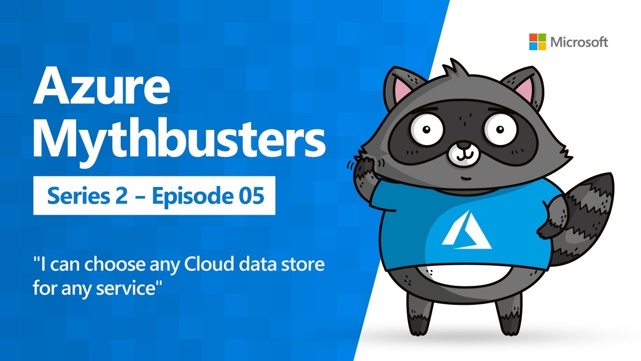 I can choose any Cloud data store for any service? (Azure Mythbusters)