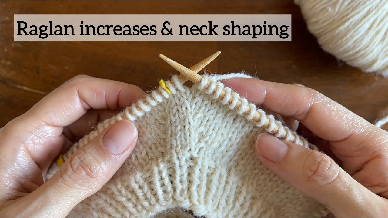 Raglan increases & neck shaping