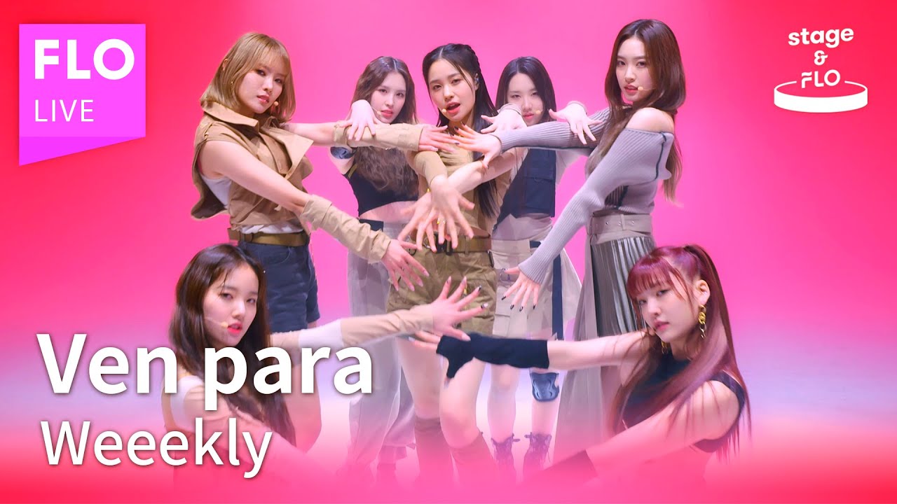 [LIVE] Weeekly(위클리) - Ven paraㅣstage&FLO:취향의 발견ㅣStudio FLOㅣDiscovery of Taste