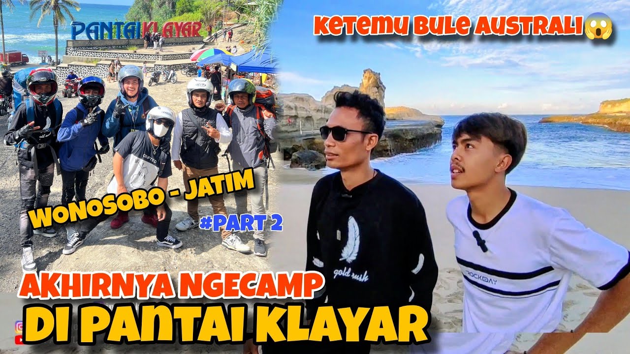 TOURING WONOSOBO - JATIM‼️ BANYAK KENDALA || AKHIRNYA SAMPE DI PANTAI KLAYAR || INDAH BNGET😍 #PART 2