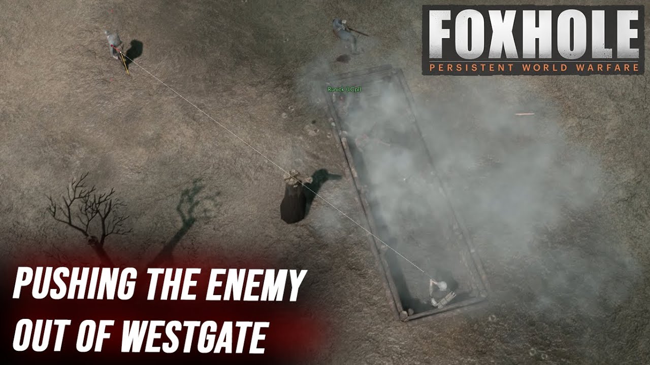 Pushing the Enemy Out of Westgate - Foxhole - Eugene: The Medic