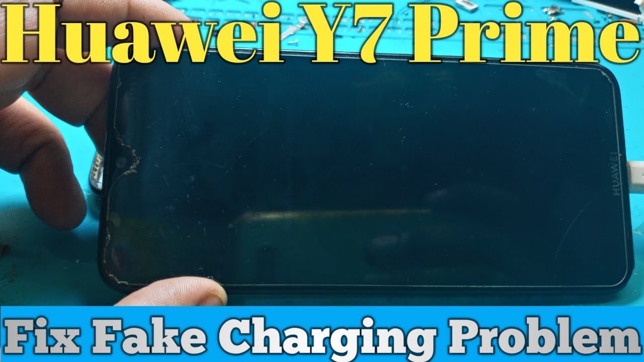Huawei Y7 Prime Charging Not Save Problem Fix