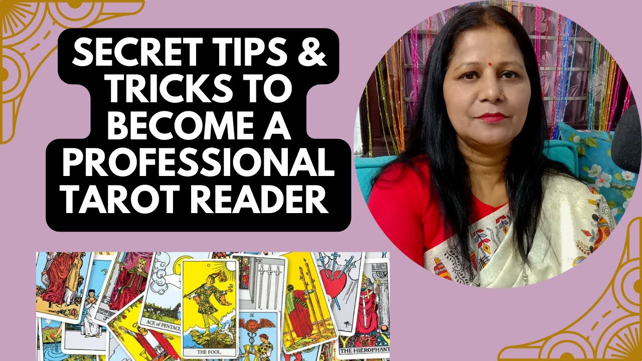 TIPS & TRICKS TO BECOME A PROFESSIONAL TAROT READER - LEARN TAROT READING