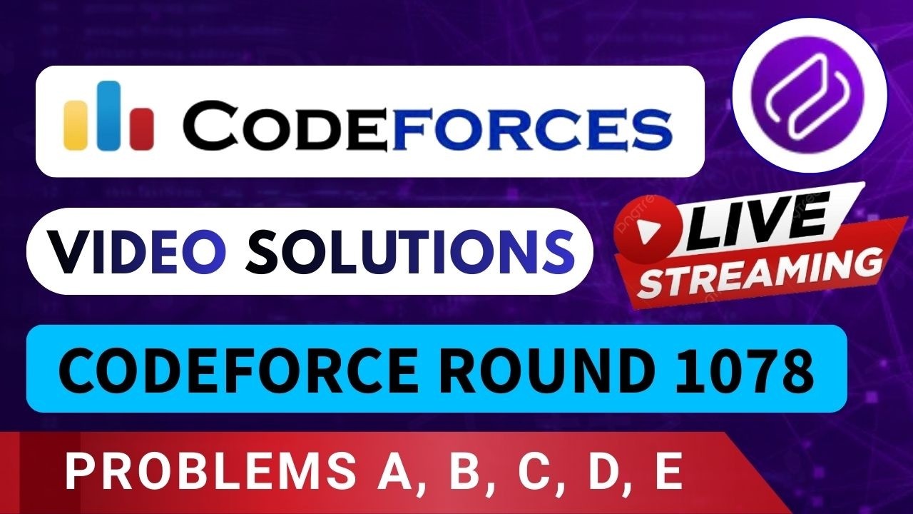 Codeforces Round 1078 | Video Solution - (A to E) By Vedant | Codehurdle