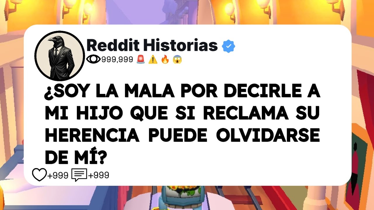 ¿SOY LA MALA POR DECIRLE A MI HIJO QUE SI RECLAMA SU HERENCIA PUEDE OLVIDARSE DE MÍ?