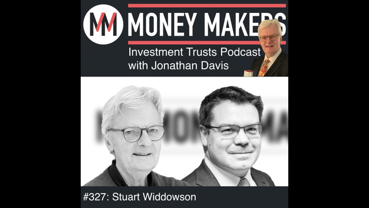 327: Money Makers Investment Trusts Podcast - with Stuart Widdowson (11 Apr 2026)