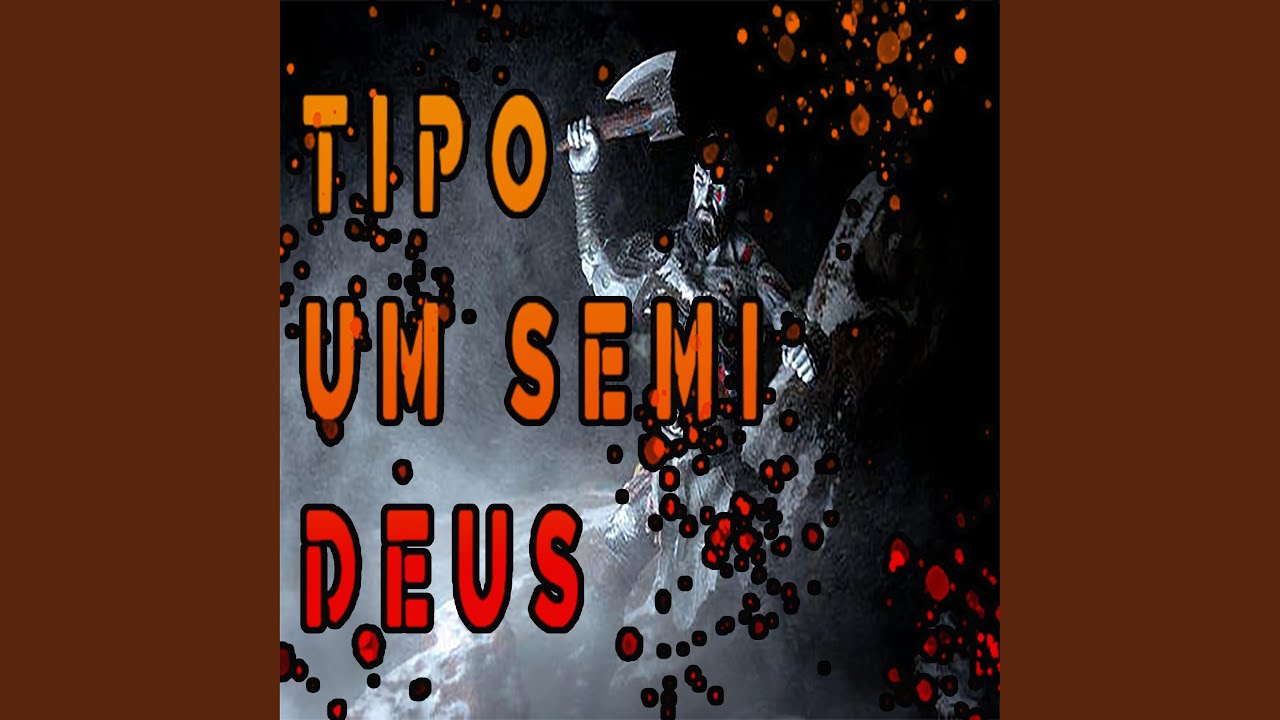 Tipo um Semi Deus