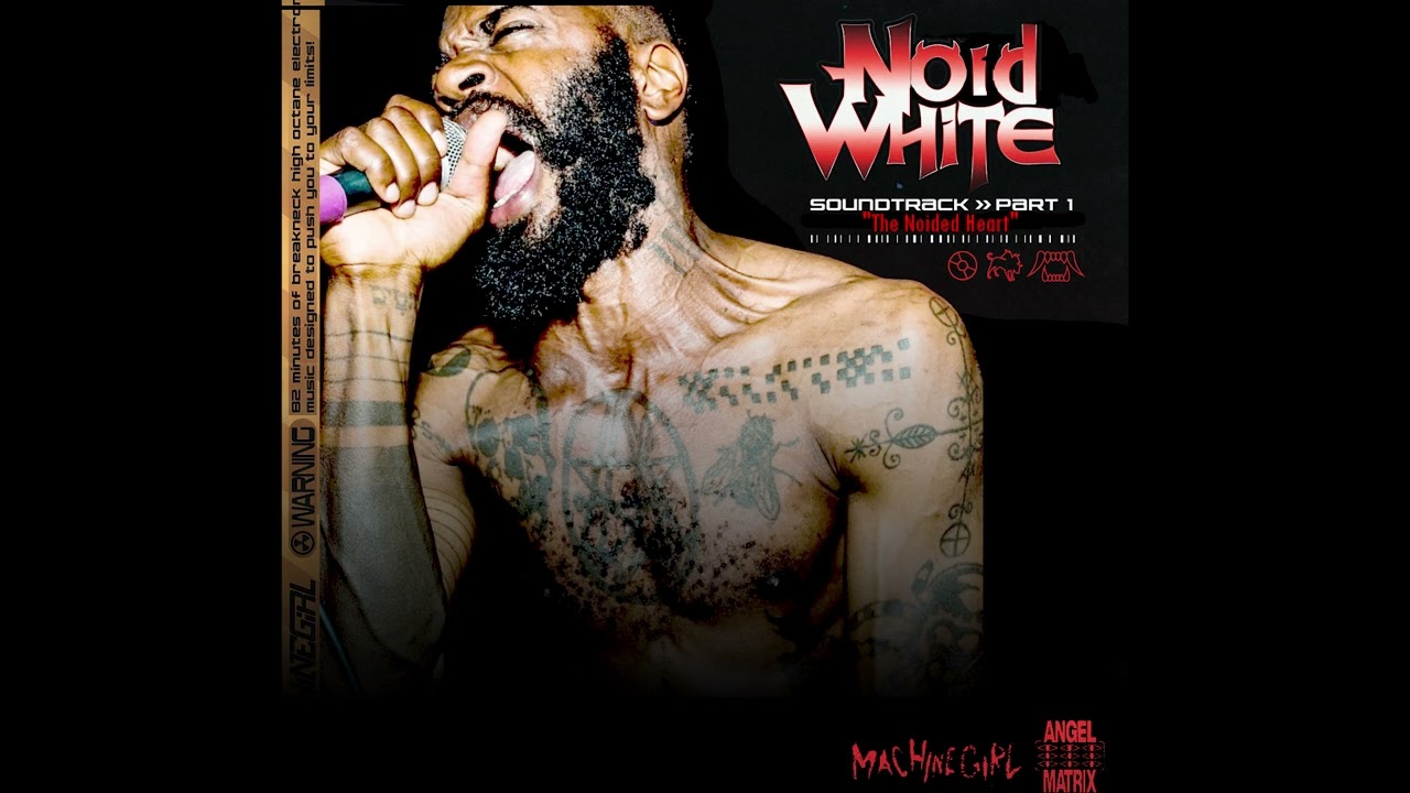 Noid White - The Noided Heart [NEON WHITE X DEATH GRIPS X MACHINE GIRL]
