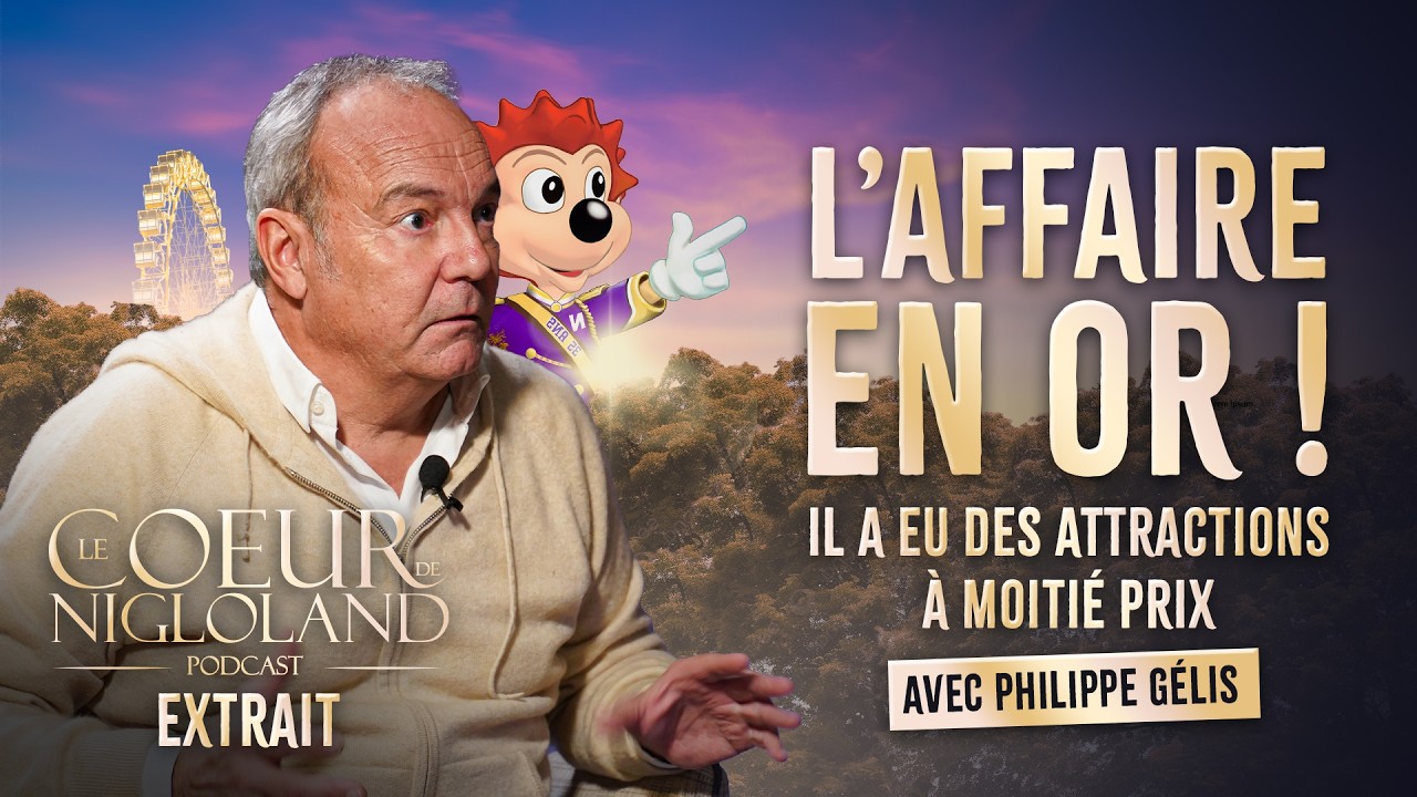 L'AFFAIRE EN OR ! - Le Coeur de Nigloland Podcast, avec Philippe Gélis