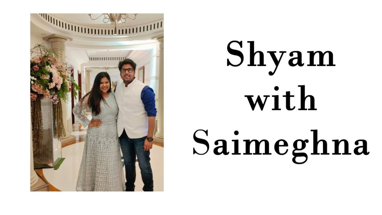 Shyam with Saimeghna