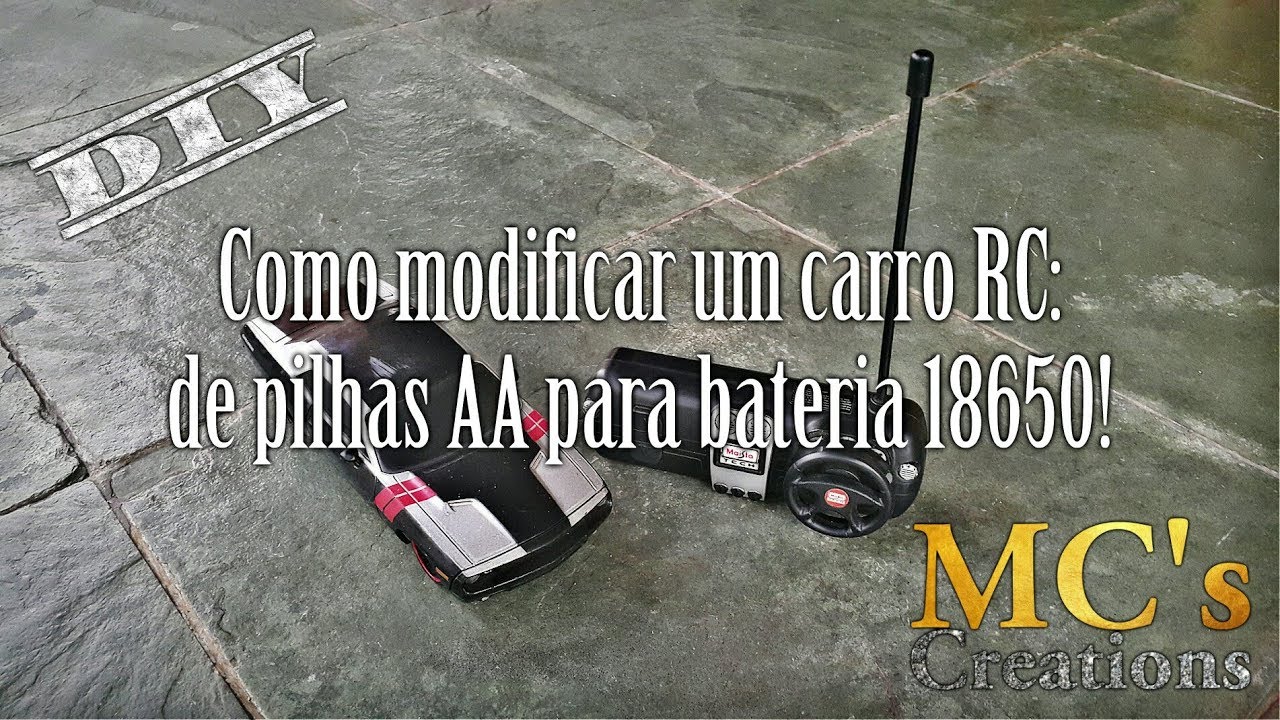 [DIY] Como modificar um carrinho de controle remoto: de pilhas AA para bateria 18650!