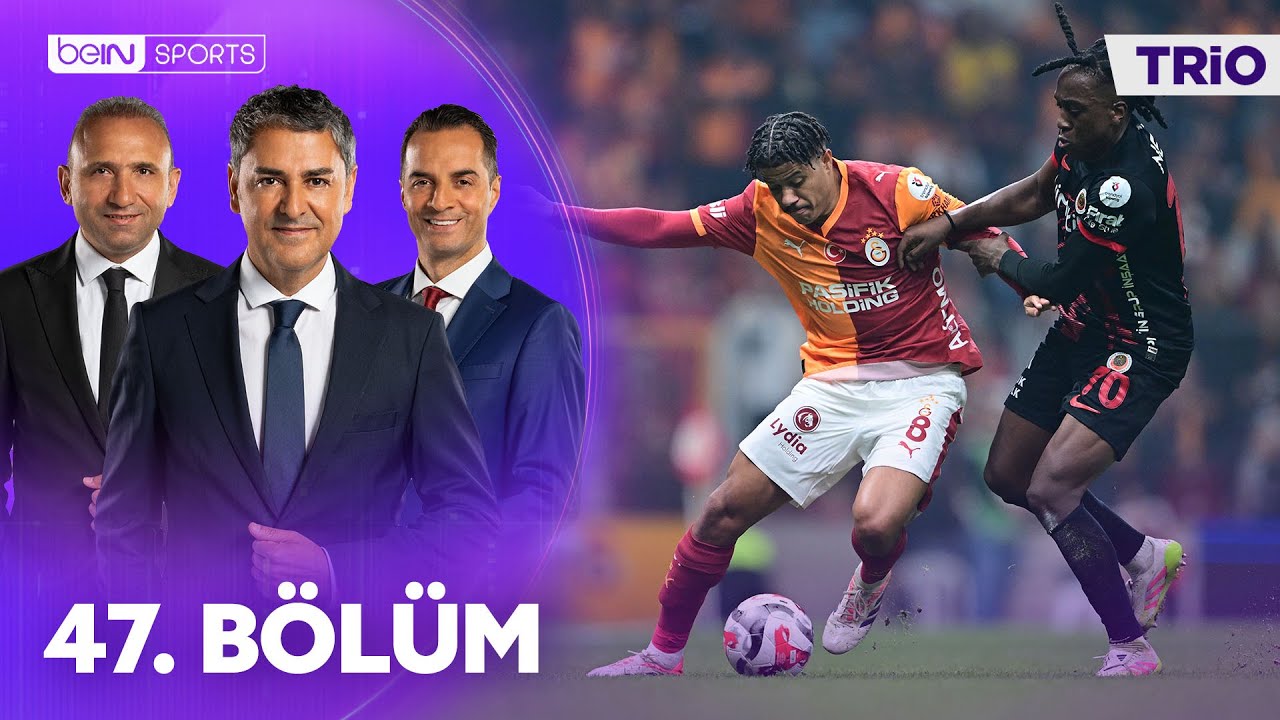 Galatasaray - Gen&ccedil;lerbirliği Ma&ccedil;ının Tartışmalı Pozisyonları l Trio 47. B&ouml;l&uuml;m