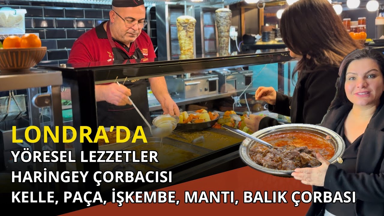 Londra’da Yöresel Lezzetler – Haringey Çorbacısı (İşkembe, Paça, Mantı