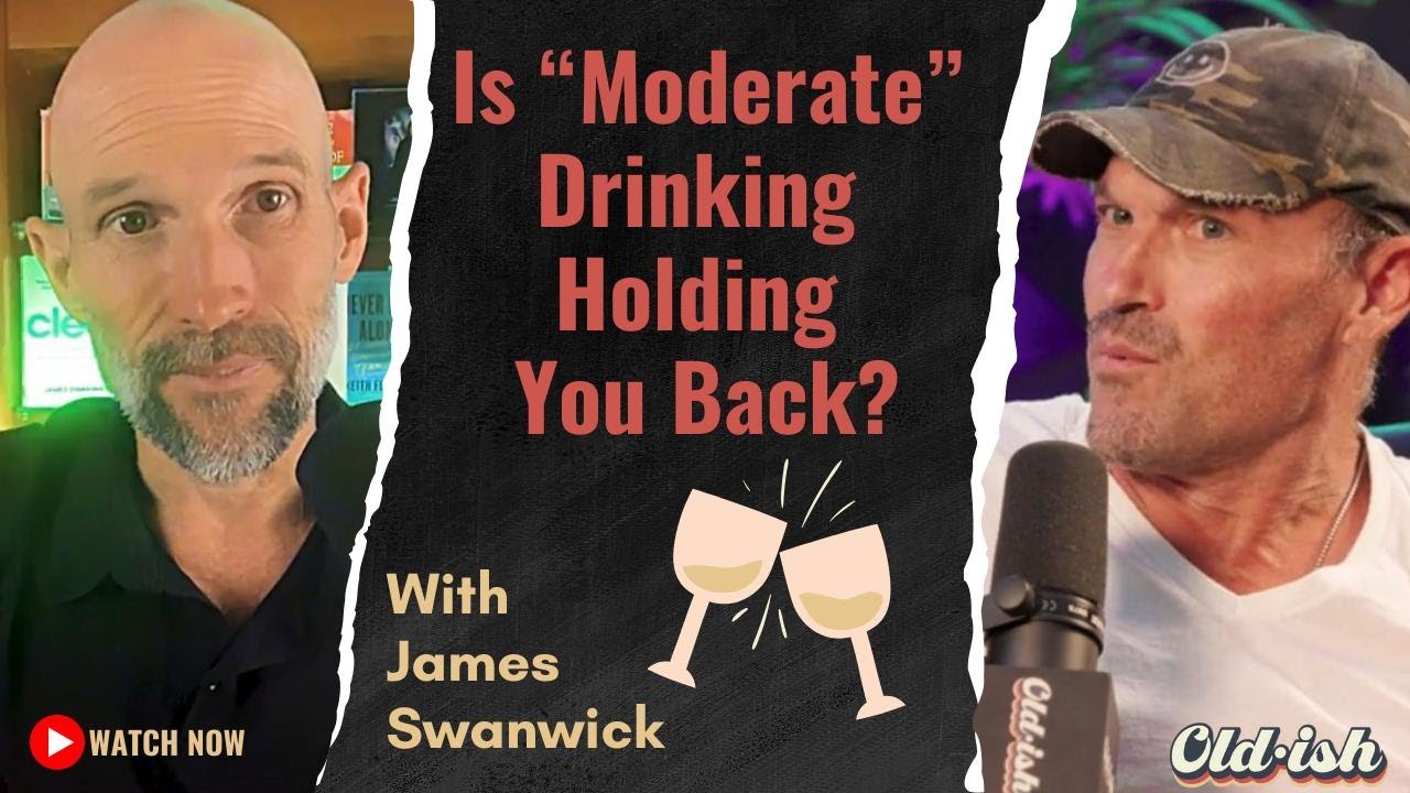 Oldish | 3x41 - Is “Moderate” Drinking Holding You Back? James Swanwick Explains