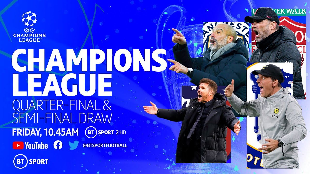 UEFA Champions League 2021/22 Quarter-Final & Semi-Final Draw Featuring Chelsea, Liverpool, Man City