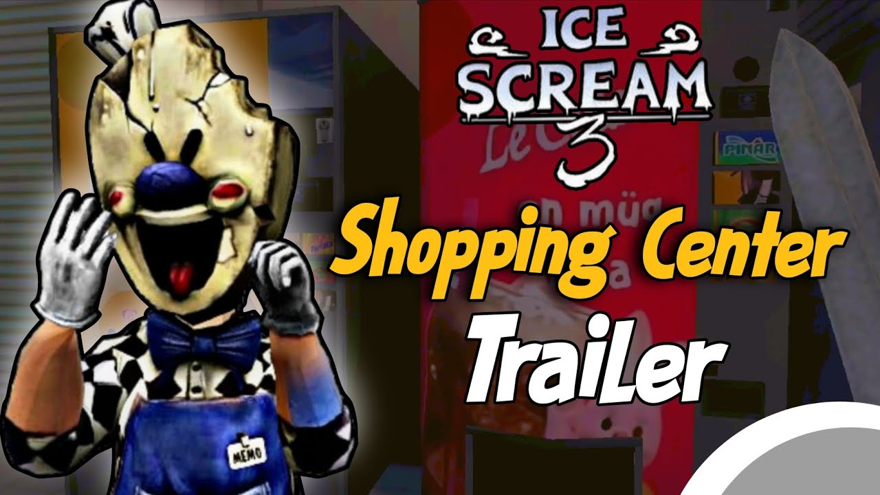 Ice Scream 3 - Yandan Yemiş Mod | Shopping Center Trailer ❄️ 🗺-Ft. @p0rtakal0yunda 