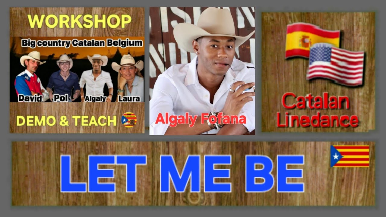 LET ME BE ❤️ by Algaly Fofana...Workshop (Demo & Teach)/Big Country Catalan Belgium Event #linedance
