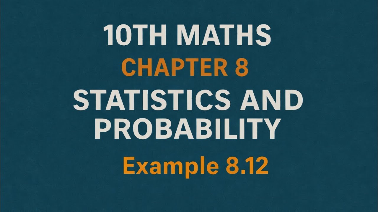 10th Maths Chapter 8- Statistics and Probability Example 8.12 TN State Board