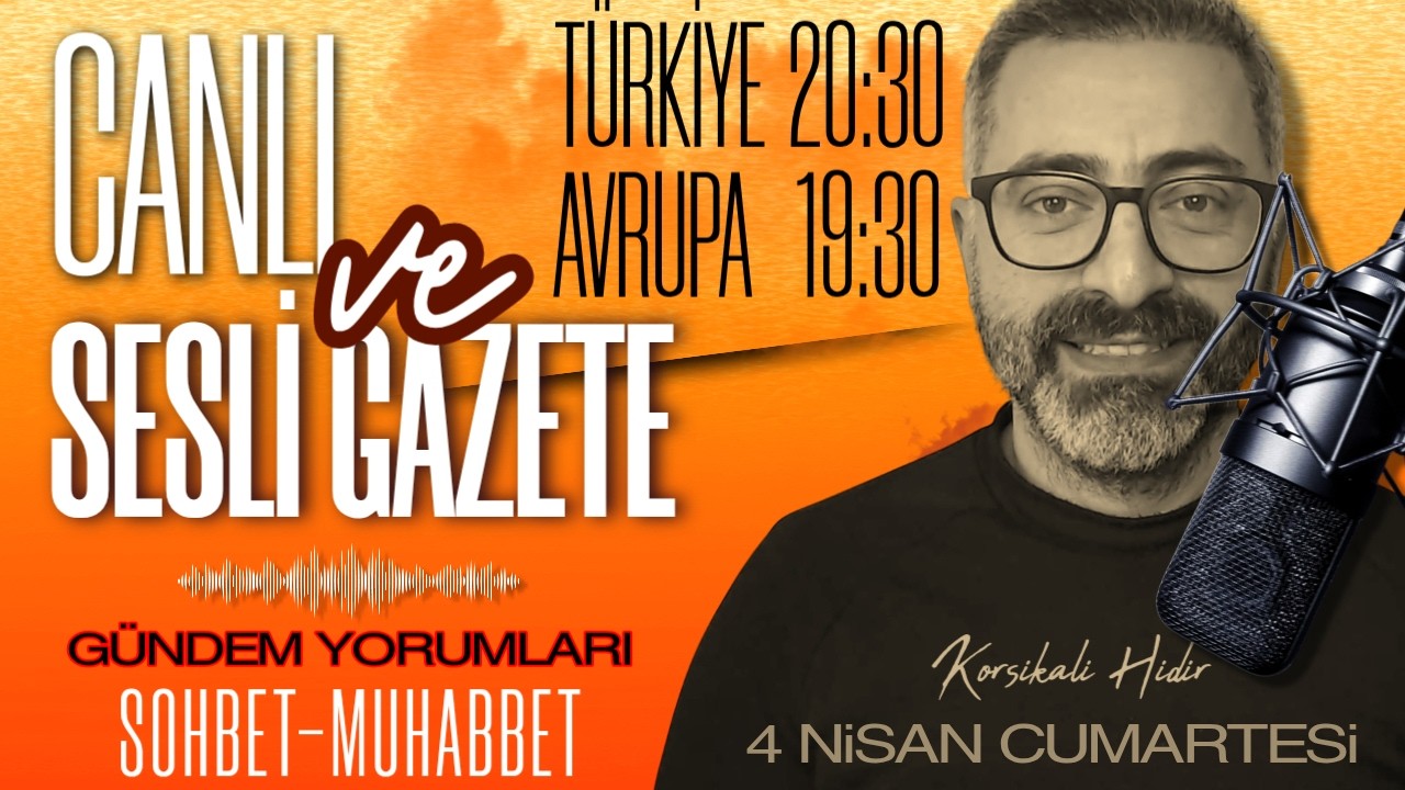 SESLİ VE CANLI GAZETE 4 NİSAN 2026 CUMARTESİ