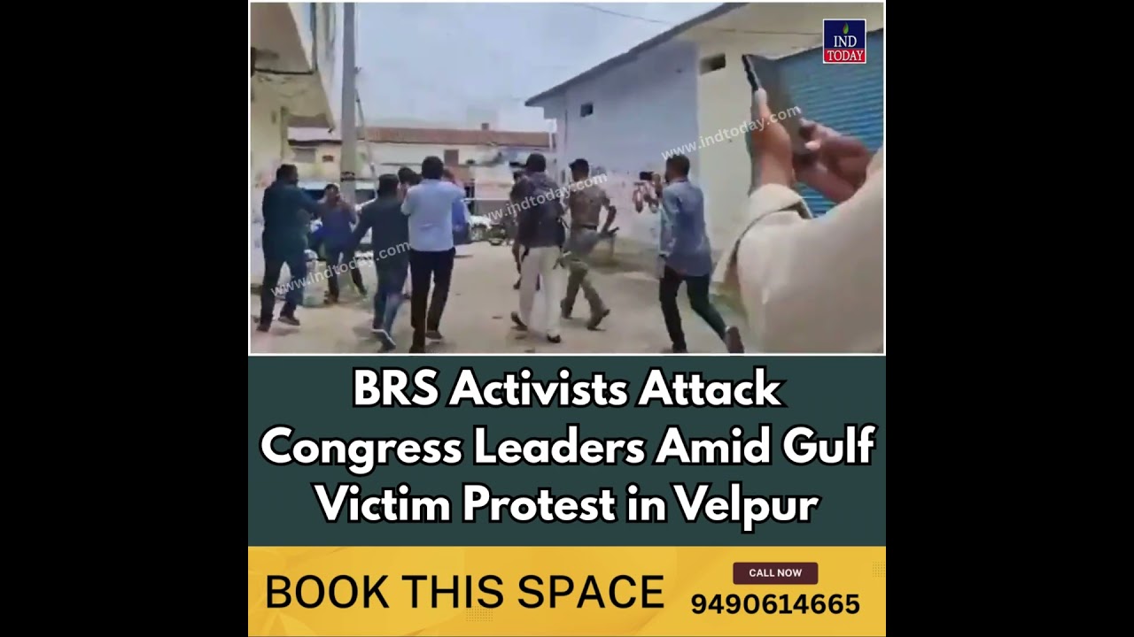 BRS Activists Attack Congress Leaders Amid Gulf Victim Protest in Velpur | IND Today