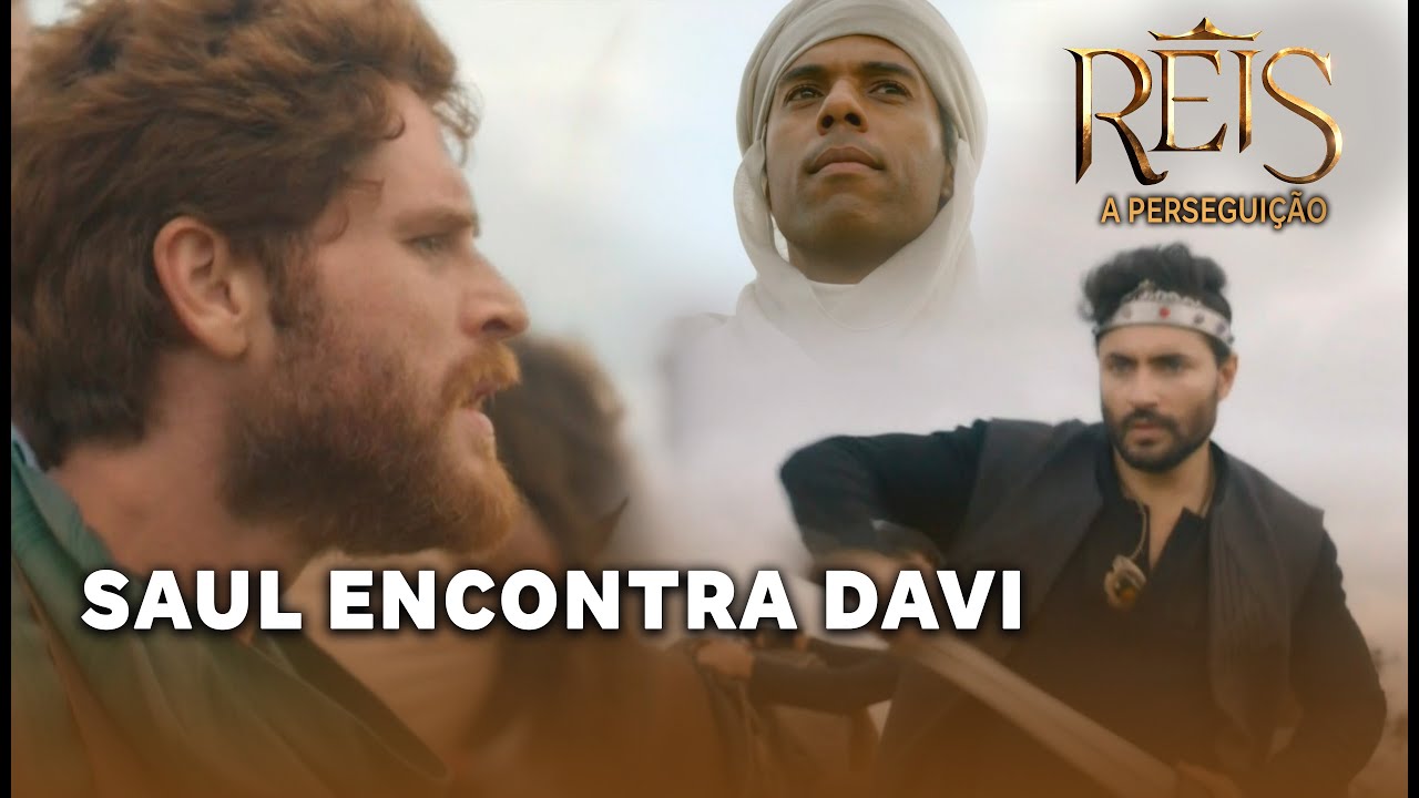 REIS -  A PERSEGUIÇÃO: Saul encontra Davi mas é impedido de matá-lo