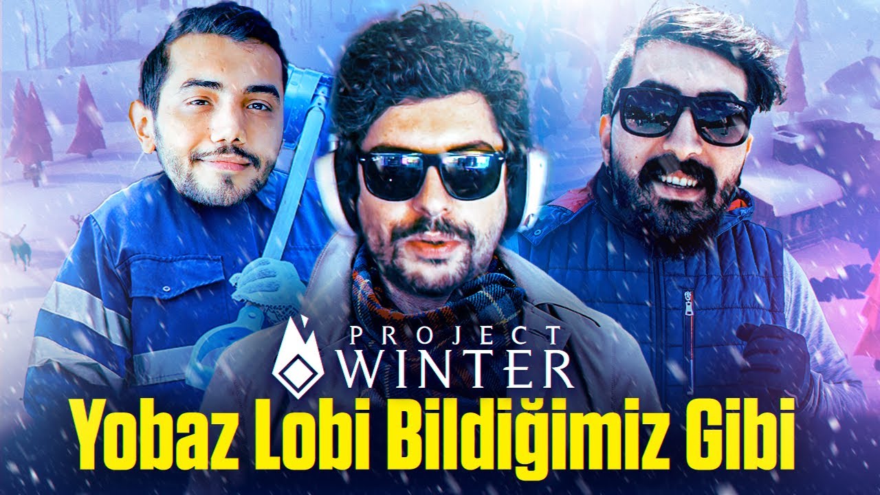 YOBAZ LOBİ , BEKLENMEDİK SON! | Ekip ile Project Winter w/NoelDayi | HYPE