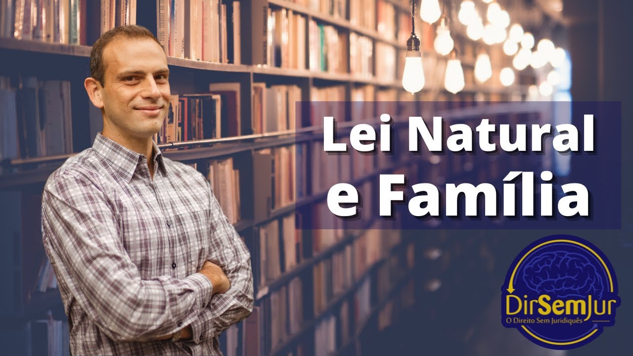Lei Natural e Família | Direito Sem Juridiquês