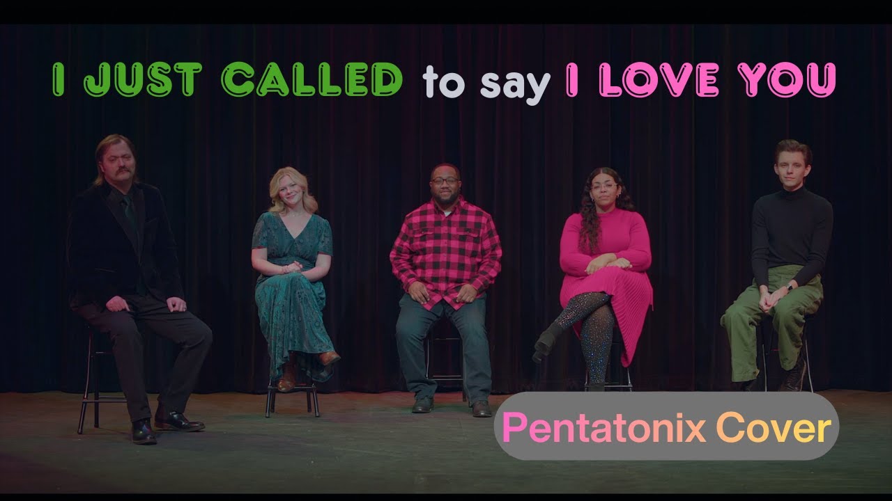 I JUST CALLED TO SAY I LOVE YOU - Cover (PENTATONIX)
