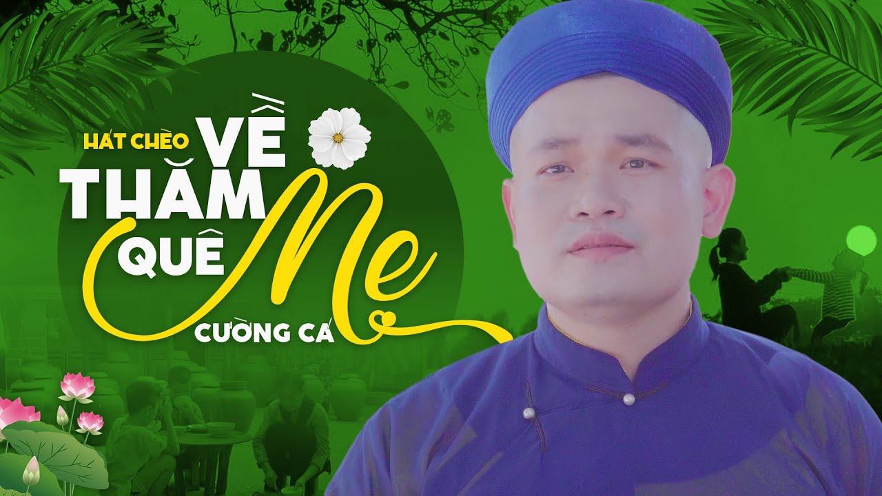 Hát Chèo Về Thăm Quê Mẹ - Cường Cá | Hát Chèo Về Mẹ Xúc Động Rơi Nước Mắt #cuongca