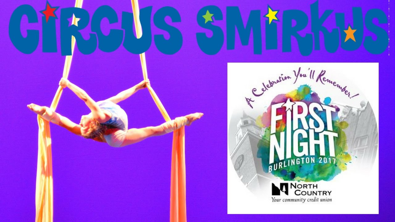 First Night Burlington 2017 Circus Smirkus Full Show