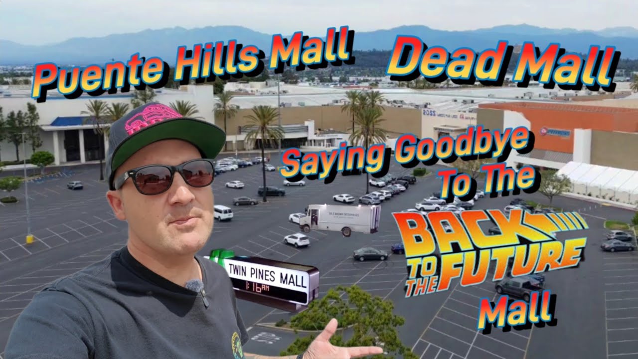 Saying Goodbye To The Back To The Future Mall - Puente Hills Mall