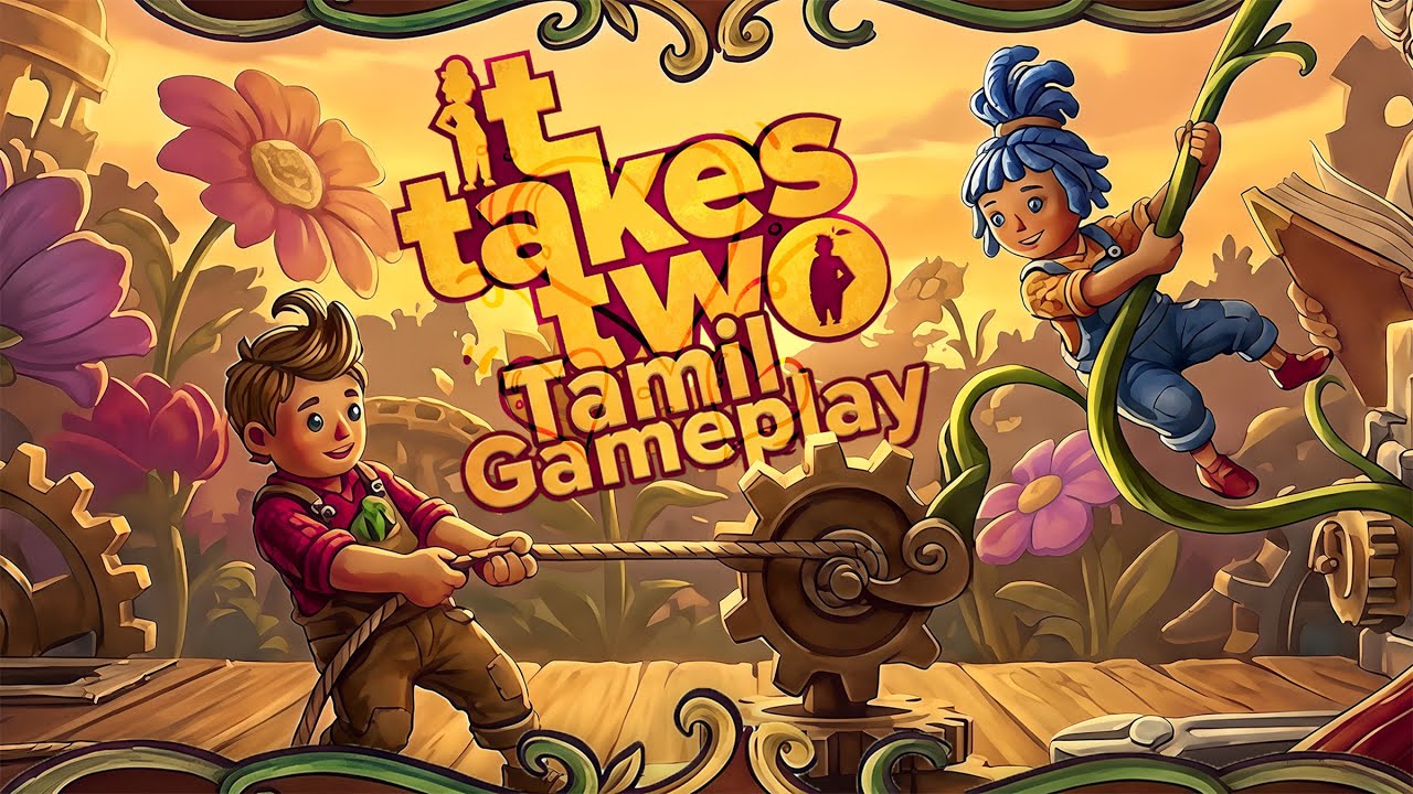 It Takes Two - Adventure Gameplay Tamil🔴LIVE #tamil #gaming #ittakestwo