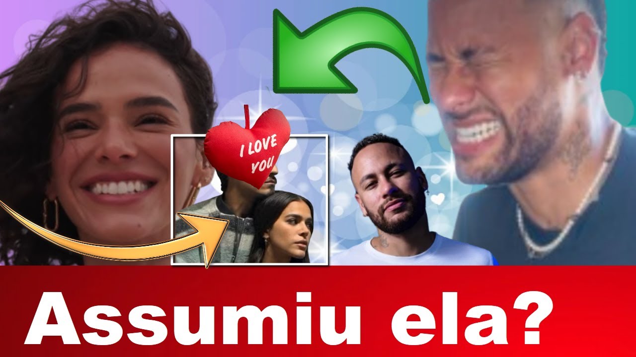 Eita ele assumiu Bruna Marquezine e estão namorando? por essa Neymar não imaginava, desabafo
