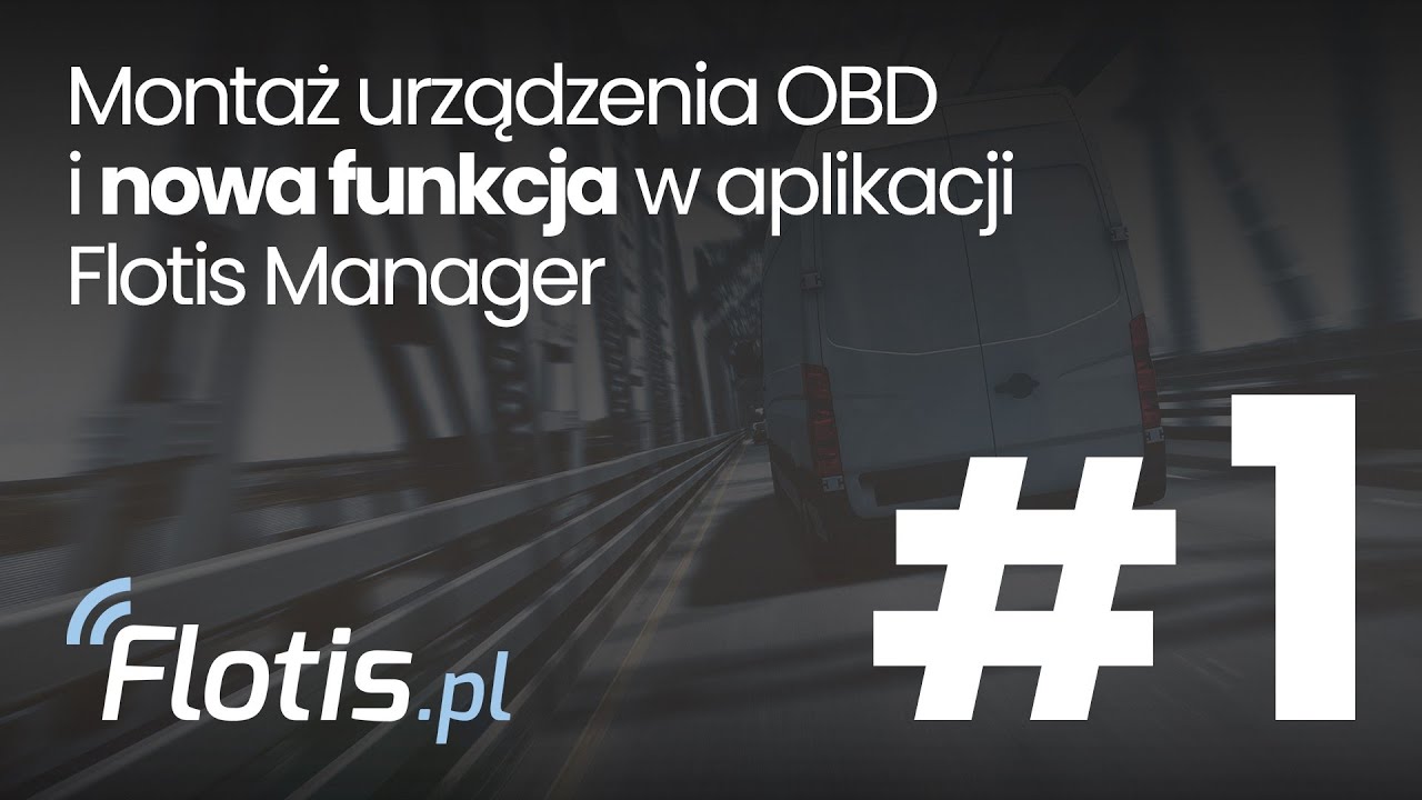 Flotis #1: Montaż urządzenia OBD i nowa funkcja w aplikacji Flotis Manager