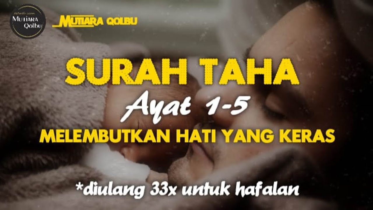 Surat TAHA 1-5. Ayat Pelembut Hati Yang Keras, Doa Pengantar Tidur