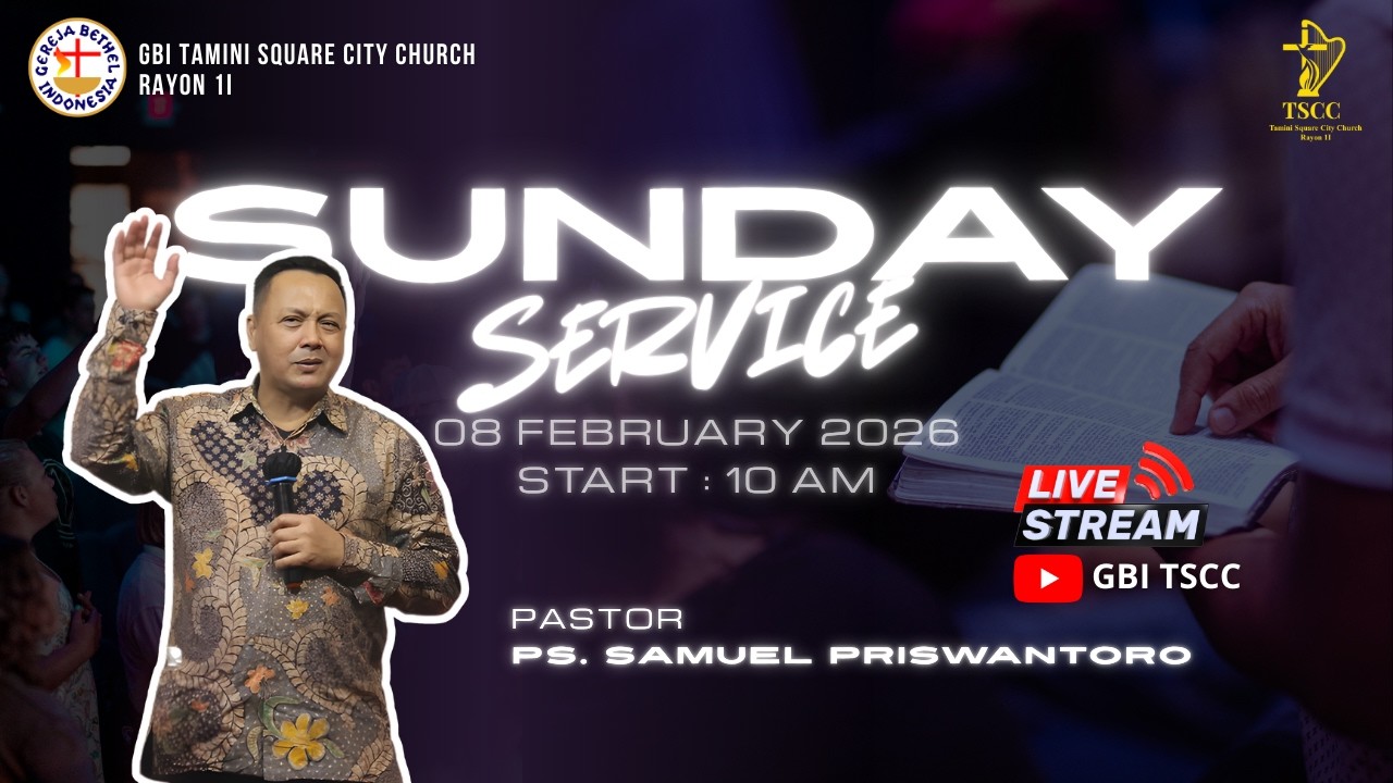 Ibadah Raya Minggu, 8 Februari 2026 |  | Ps. Samuel Priswantoro
