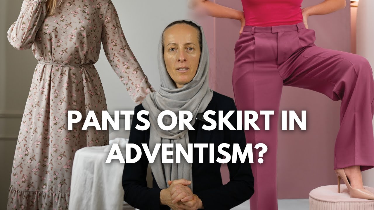 PANTS OR SKIRT IN ADVENTISM?