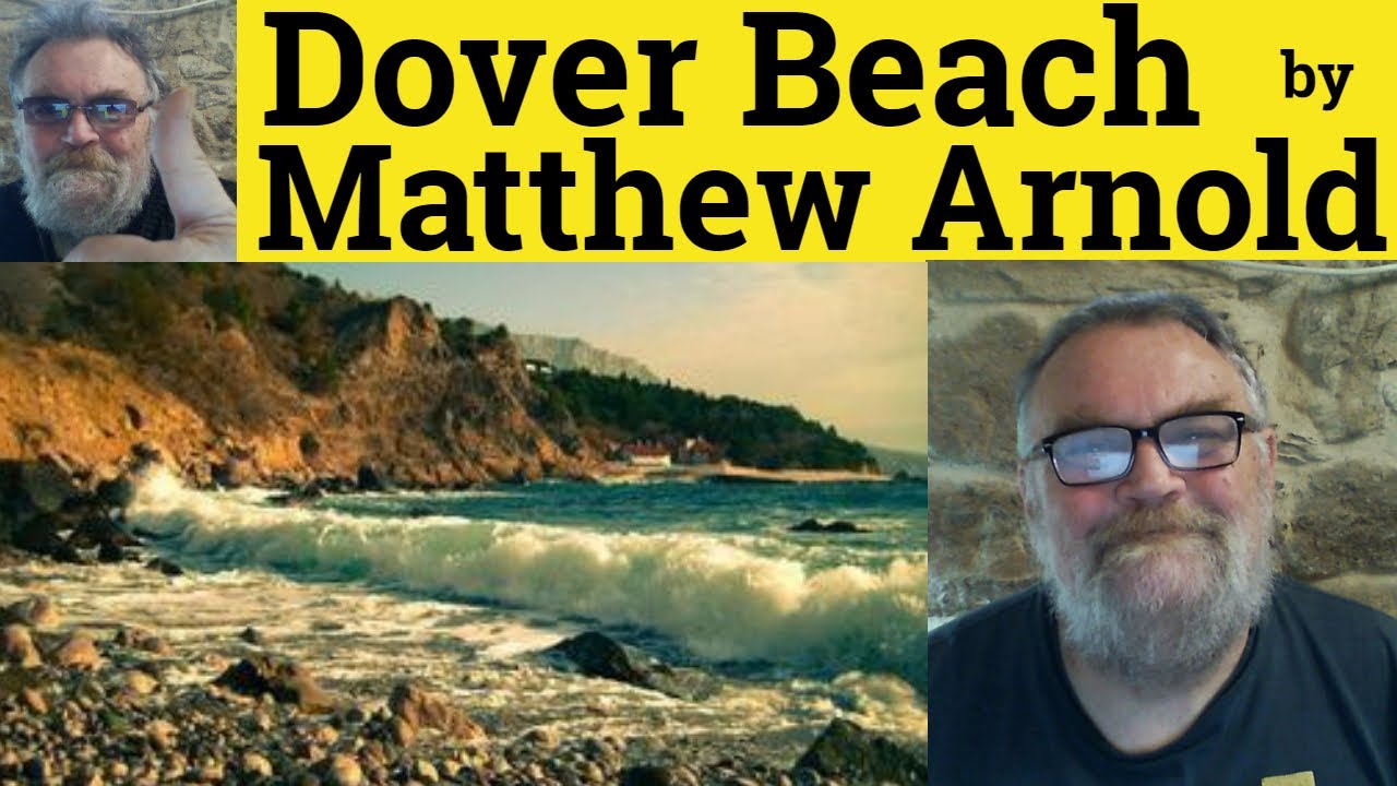 🔵 DOVER BEACH Matthew Arnold Analysis - Summary DOVER BEACH by Matthew Arnold Poem Explanation