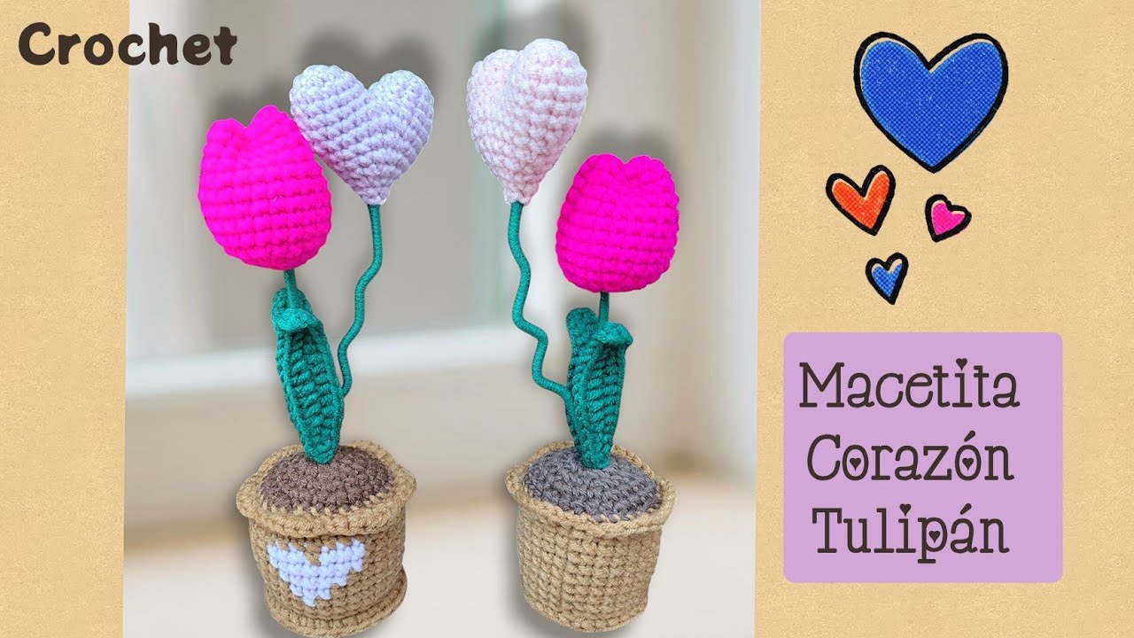 Maceta de tulipán y corazón a Crochet / paso a paso 