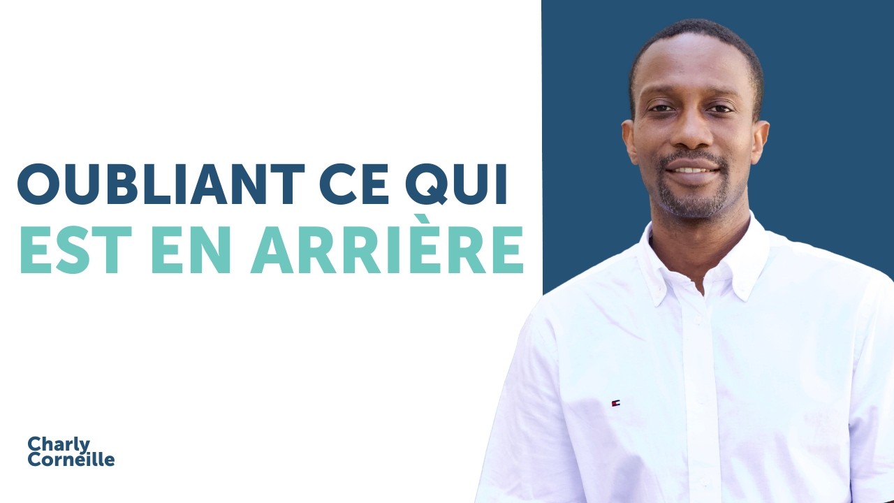 Oubliant ce qui est en arrière | Charly Corneille | 15/03/2026