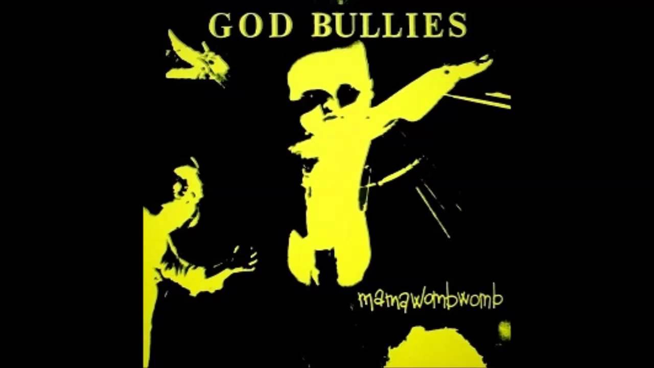 God Bullies - 01 - Mama Womb Womb - Act of Desire