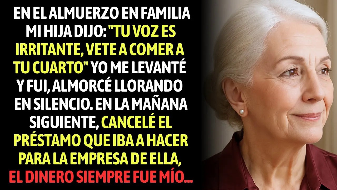 En El Almuerzo, Mi Hija Dijo Tu Voz Es Irritante,Vete A Comer A Tu Cuarto Entonces Me Levanté Y