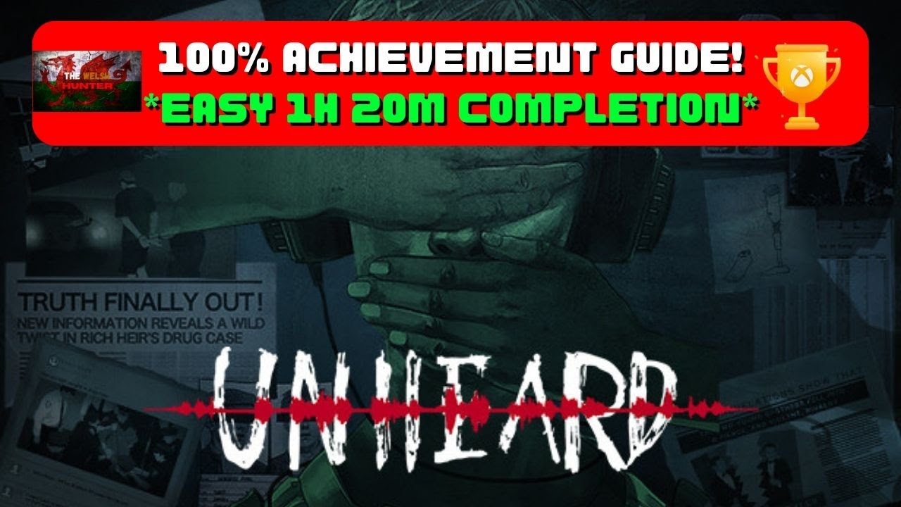 Unheard: Voices Of Crime - 100% Achievement Guide! *Easy 1h 20M Completion* (On Sale for &pound;5.24)