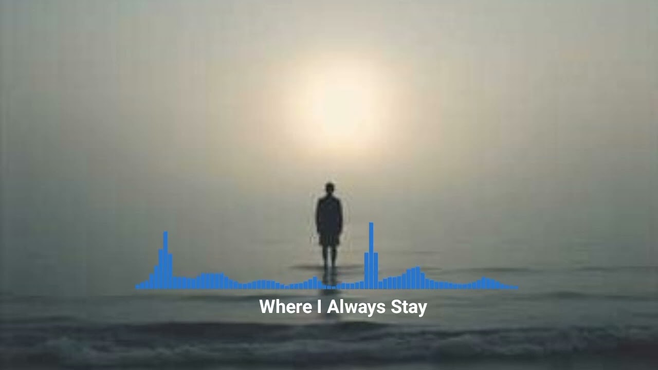 Where I Always Stay